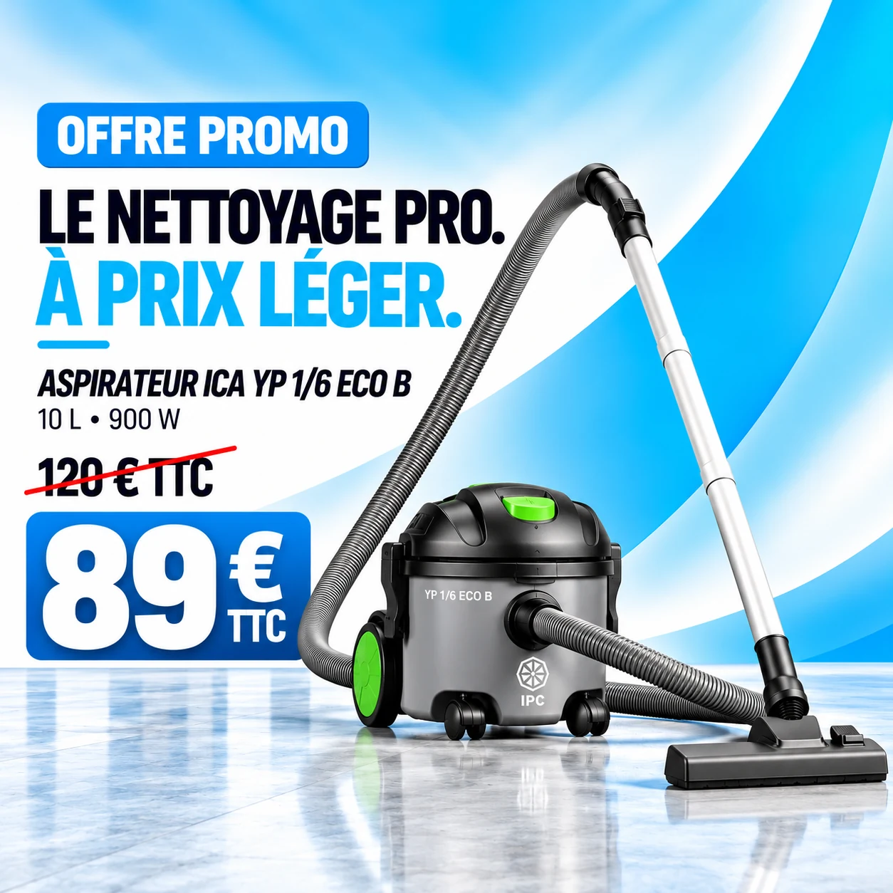 Offre promotionnelle sur l'aspirateur professionnel ICA YP 1/6 ECO B, 10 litres, 900 W, à 89 € TTC au lieu de 120 € TTC.